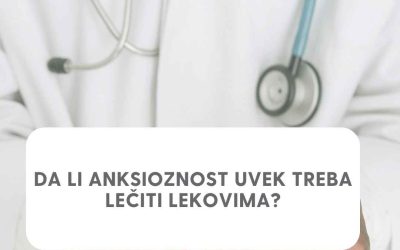 Da li anksioznost uvek treba lečiti lekovima?